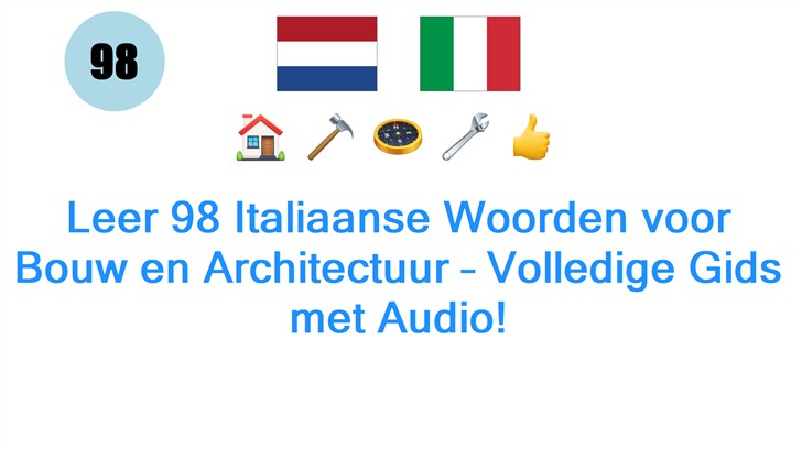 Leer 98 Italiaanse Woorden voor Bouw en Architectuur – Volledige Gids met Audio!